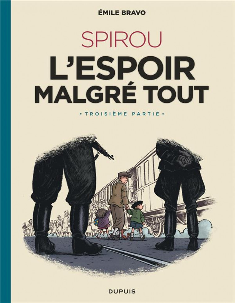 LE SPIROU D-EMILE BRAVO - TOME 4 - SPIROU L-ESPOIR MALGRE TOUT (TROISIEME PARTIE) - BRAVO - DUPUIS