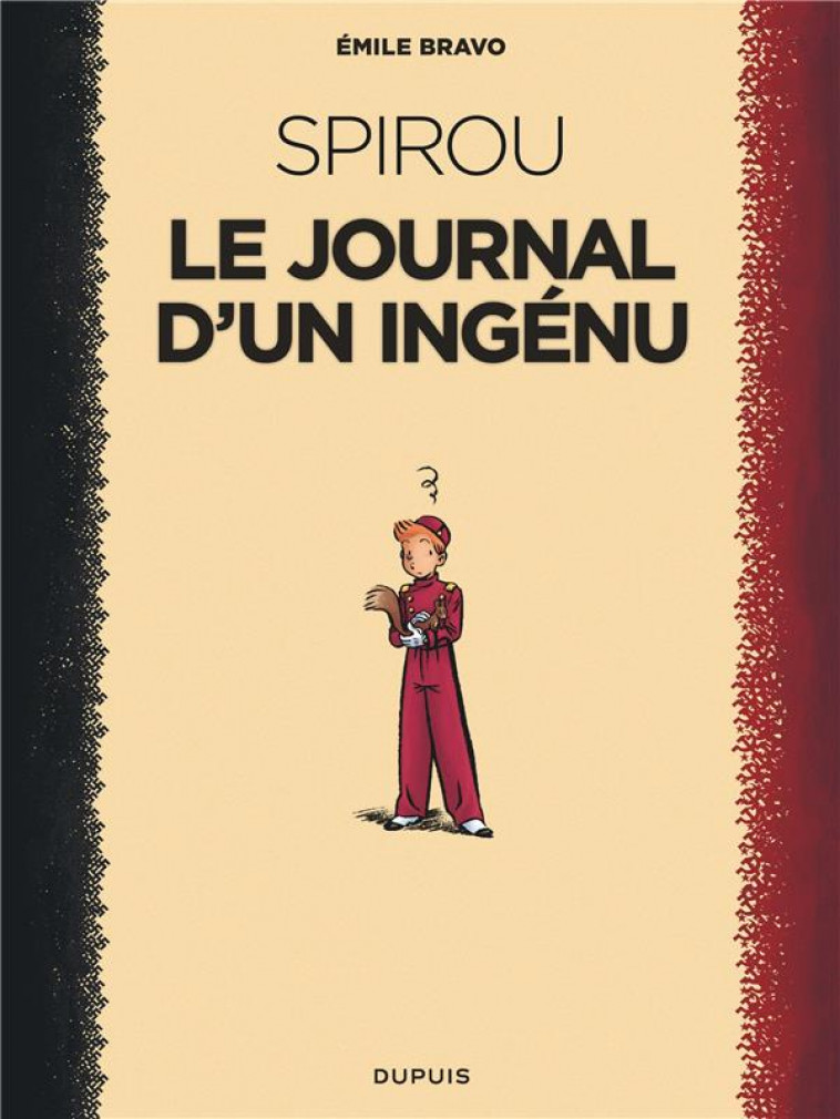 LE SPIROU D-EMILE BRAVO - TOME 1 - LE JOURNAL D-UN INGENU / NOUVELLE EDITION (2018) - BRAVO - DUPUIS