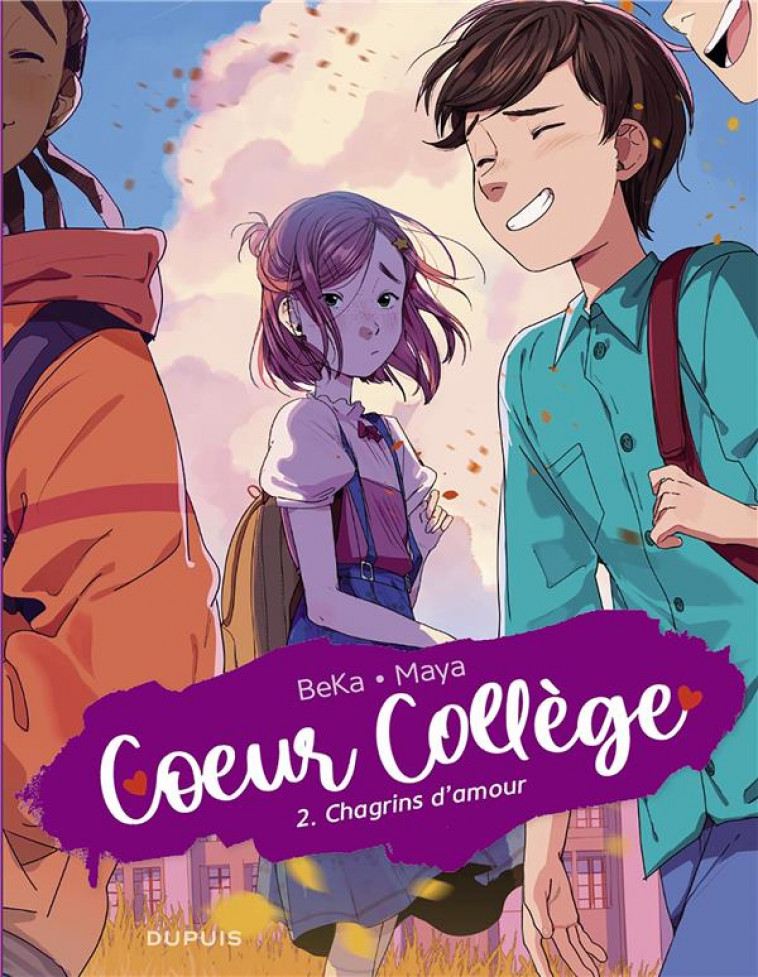 COEUR COLLEGE - TOME 2 - CHAGRINS D-AMOUR - BEKA/MAYA - DUPUIS