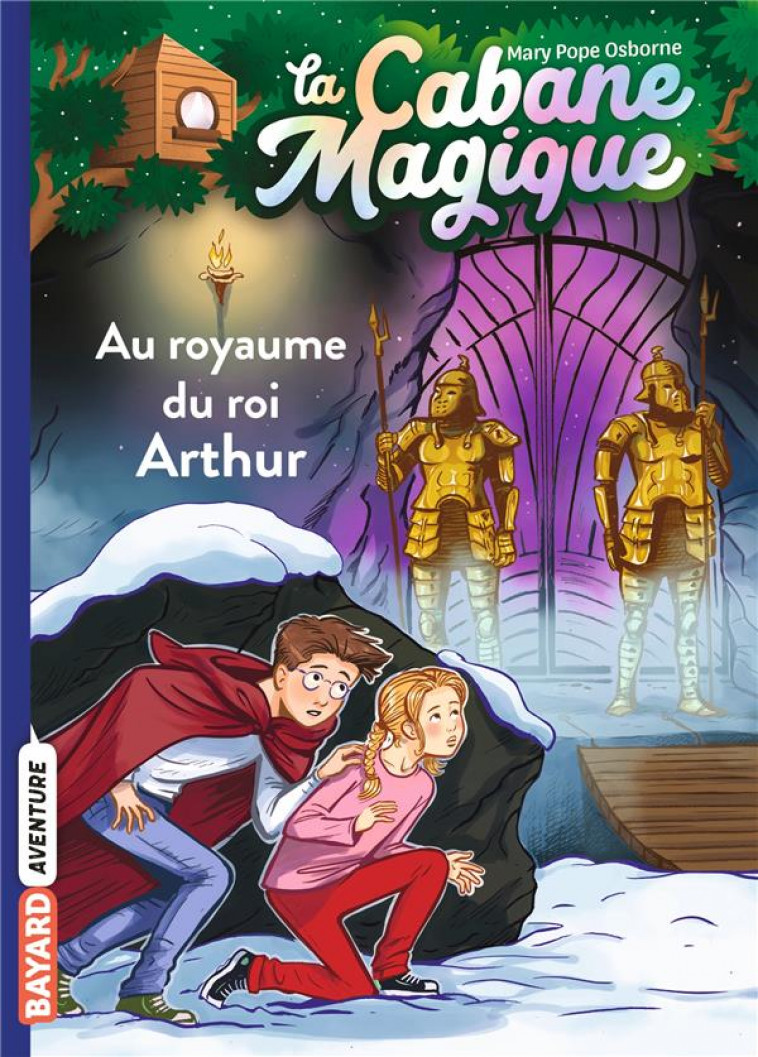 LA CABANE MAGIQUE, TOME 24 - AU ROYAUME DU ROI ARTHUR - POPE OSBORNE/MASSON - BAYARD JEUNESSE