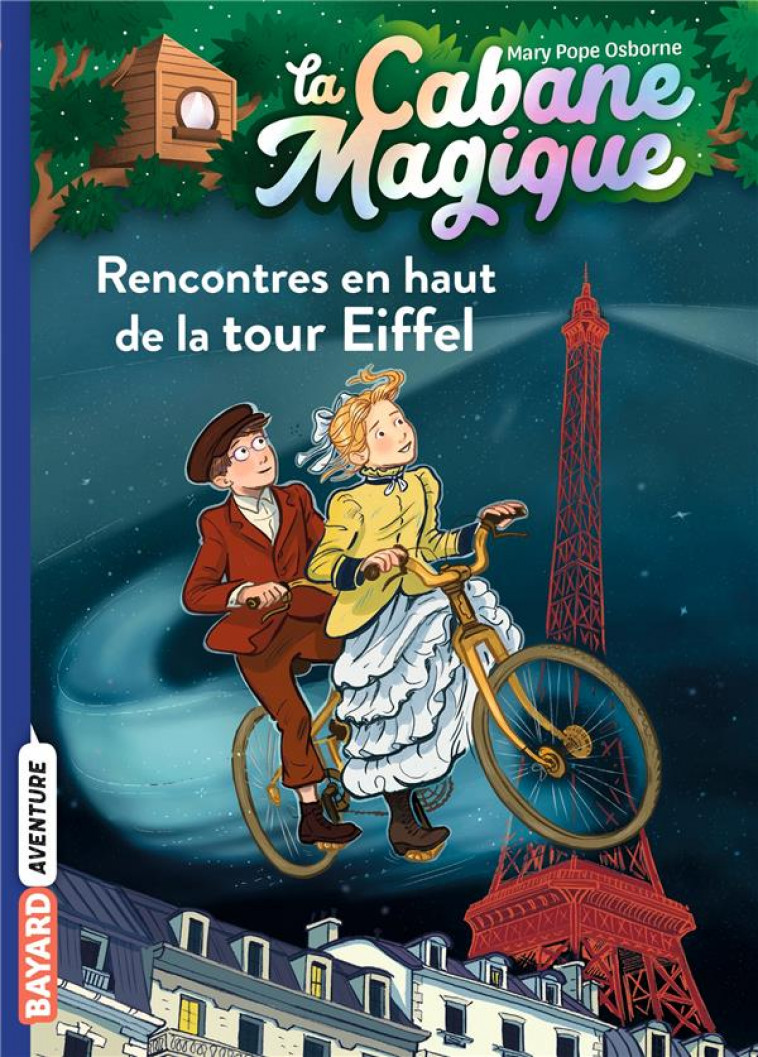 LA CABANE MAGIQUE, TOME 30 - RENCONTRES EN HAUT DE LA TOUR EIFFEL - POPE OSBORNE/MASSON - BAYARD JEUNESSE