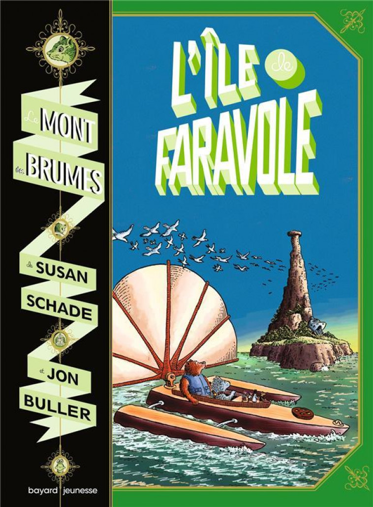 LE MONT DES BRUMES, TOME 02 - L-ILE DE FARAVOLE, TOME 2 NE - BULLER/SCHADE - BAYARD JEUNESSE