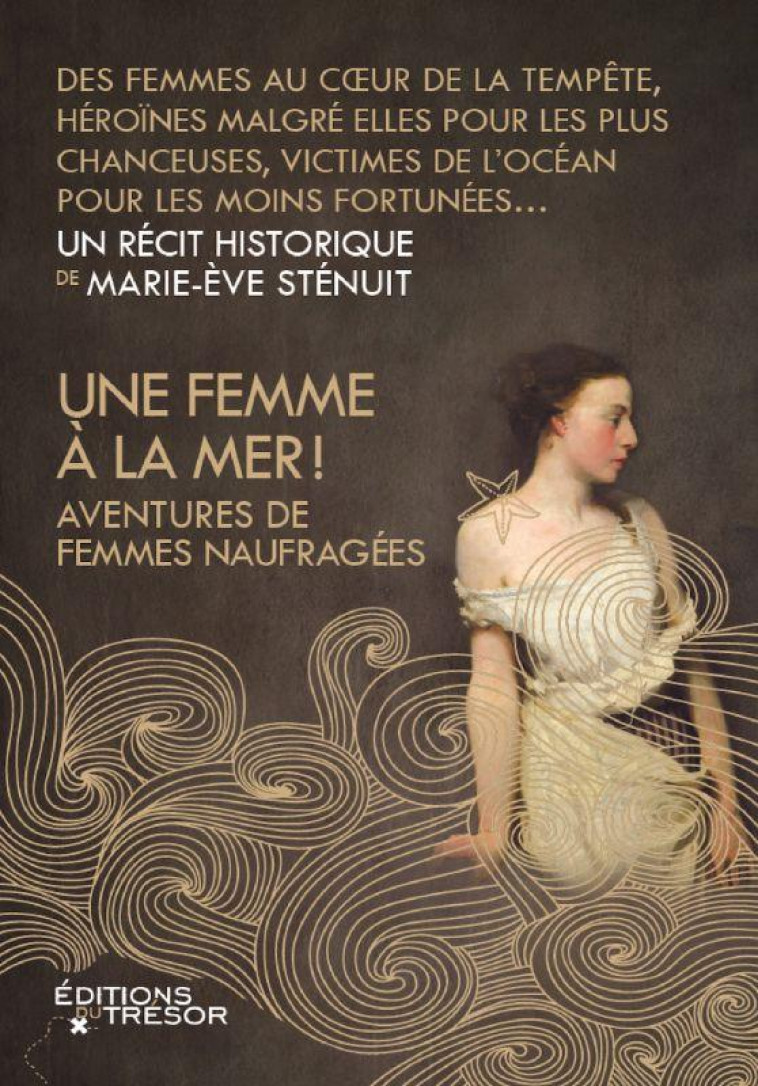 UNE FEMME A LA MER ! - STENUIT MARIE-EVE - Editions du Trésor