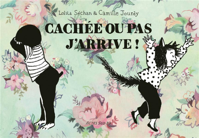 CACHEE OU PAS, J-ARRIVE - UNE AVENTURE SANS AVENTURE DE BARTOK BILOBA - SECHAN/GABISON - ACTES SUD