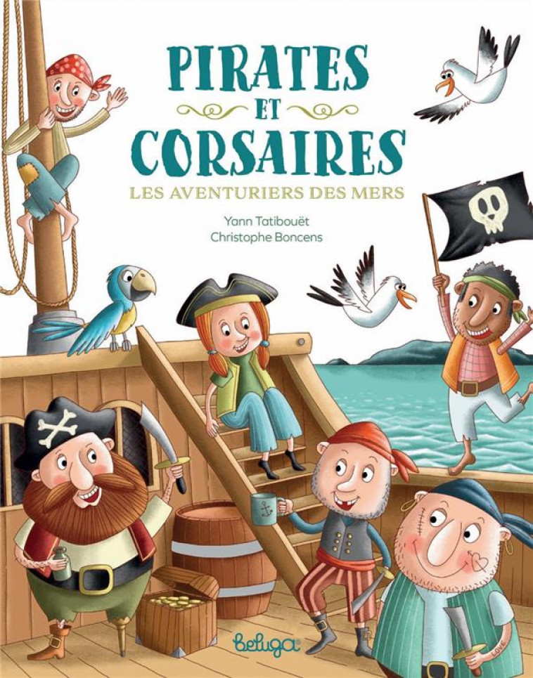 PIRATES ET CORSAIRES - LES AVENTURIERS DE LA MER - BONCENS/TATIBOUET - BELUGA