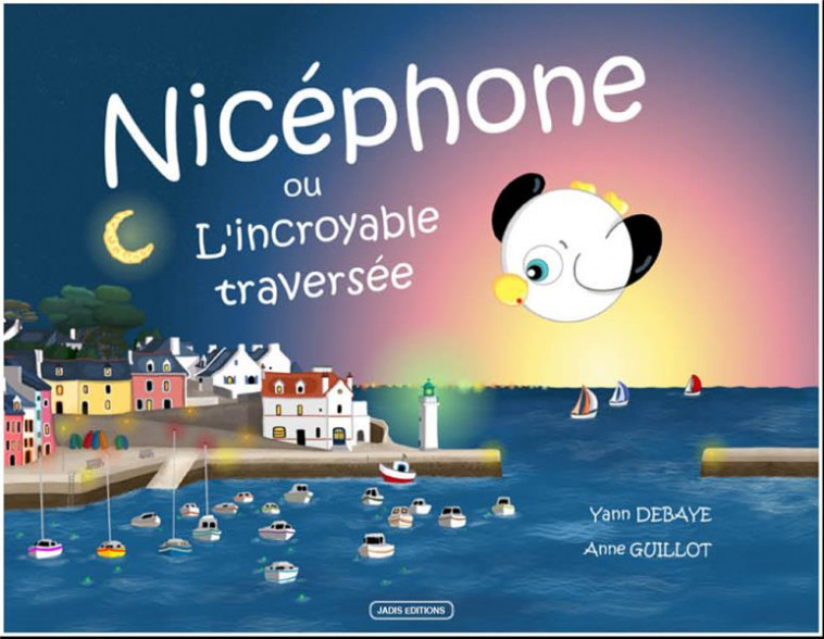 NICEPHONE OU L-INCROYABLE TRAVERSEE - DEBAYE/GUILLOT - JADIS EDITIONS