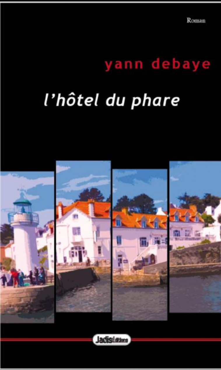 L-HOTEL DU PHARE - DEBAYE YANN - JADIS EDITIONS