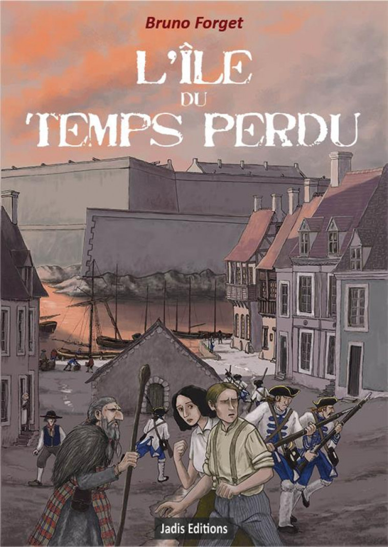 L-ILE DU TEMPS PERDU - FORGET BRUNO - JADIS EDITIONS