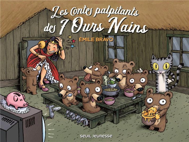 LES CONTES PALPITANTS DES 7 OURS NAINS - BRAVO EMILE - SEUIL JEUNESSE