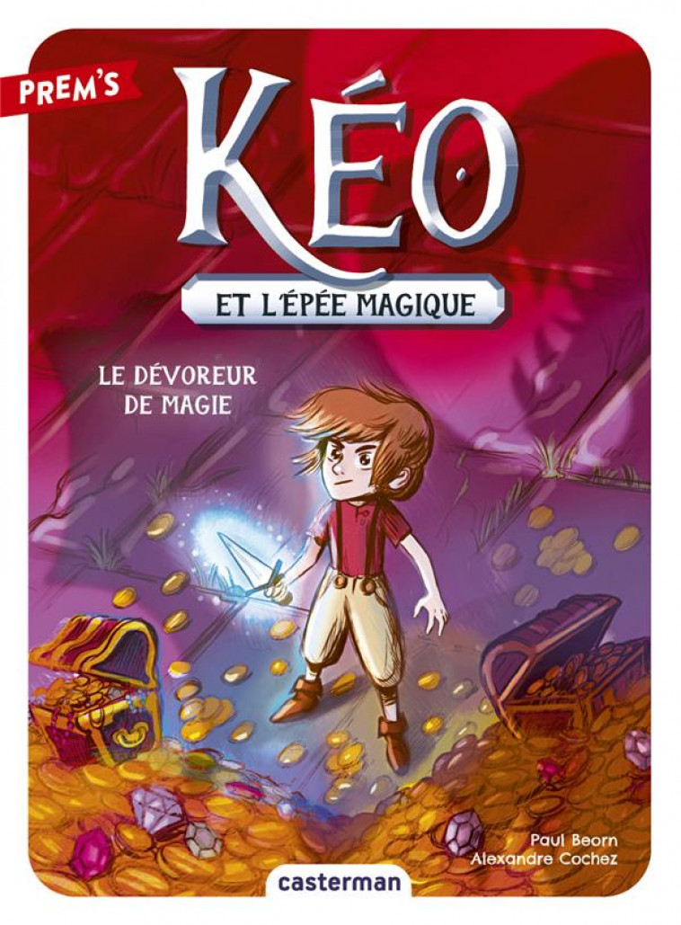 KEO ET L-EPEE MAGIQUE - VOL02 - LE DEVOREUR DE MAGIE - BEORN/COCHEZ - CASTERMAN