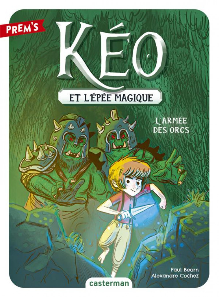 KEO ET L-EPEE MAGIQUE - VOL01 - L-ARMEE DES ORCS - BEORN/COCHEZ - CASTERMAN