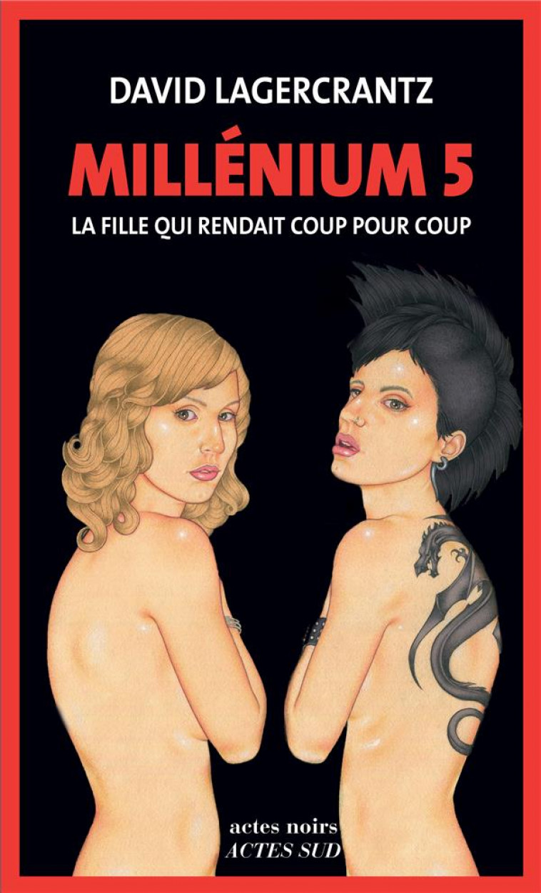 MILLENIUM 5 - LA FILLE QUI RENDAIT COUP POUR COUP - LAGERCRANTZ DAVID - Actes Sud