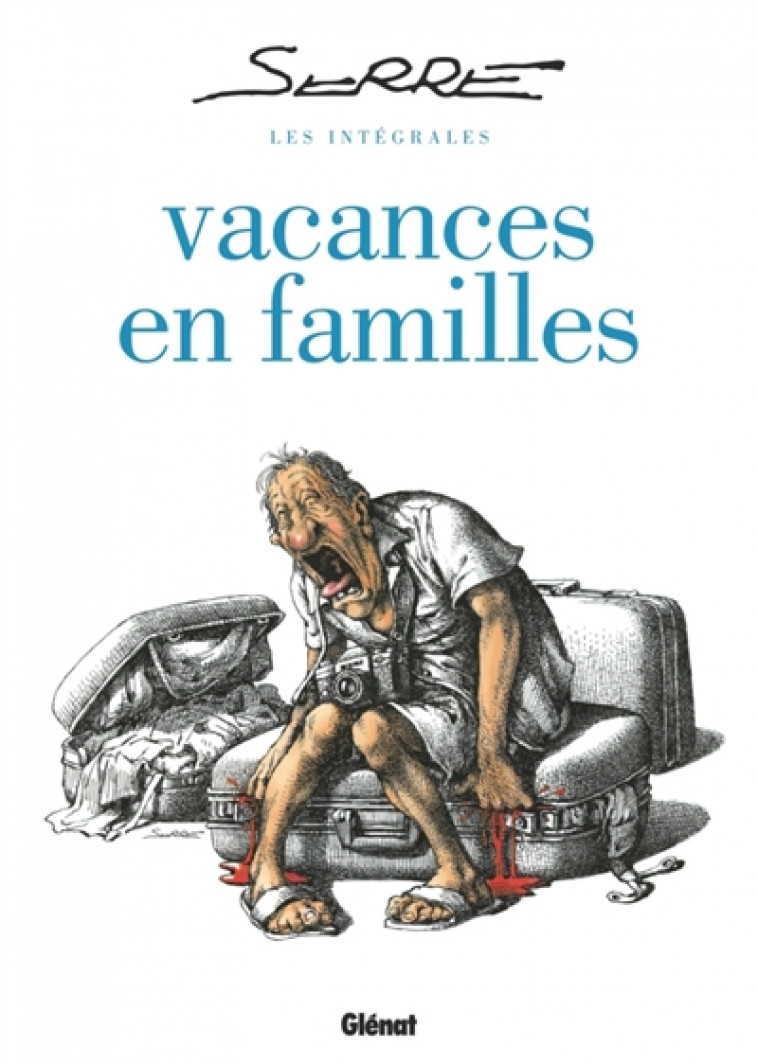 LES INTEGRALES SERRE - VACANCES EN FAMILLES - SERRE CLAUDE - GLENAT