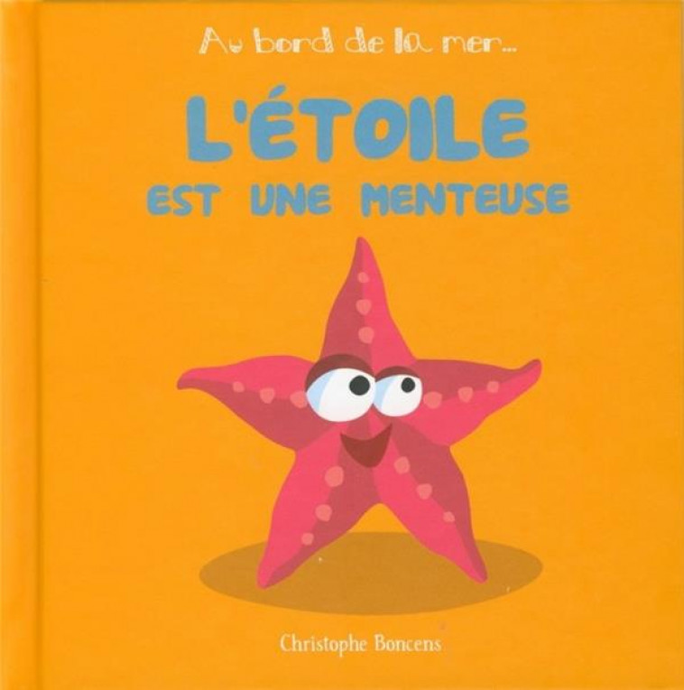 L-ETOILE EST UNE MENTEUSE - BONCENS CHRISTOPHE - Beluga