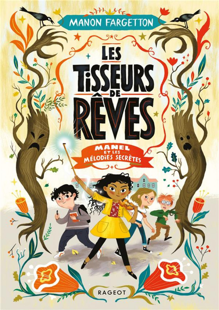 LES TISSEURS DE REVES - T01 - LES TISSEURS DE REVES - MANEL ET LES MELODIES SECRETES - FARGETTON/FAURE - RAGEOT