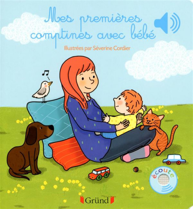 MES PREMIERES COMPTINES AVEC BEBE - LIVRE SONORE AVEC 6 PUCES - DES 1 AN - CORDIER SEVERINE - Gründ