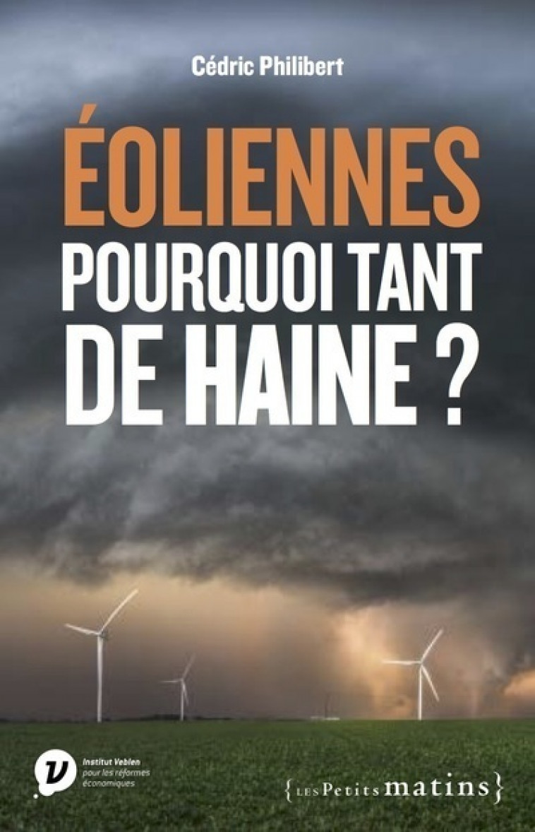 Eoliennes, pourquoi tant de haine ? - Philibert Cédric - PETITS MATINS