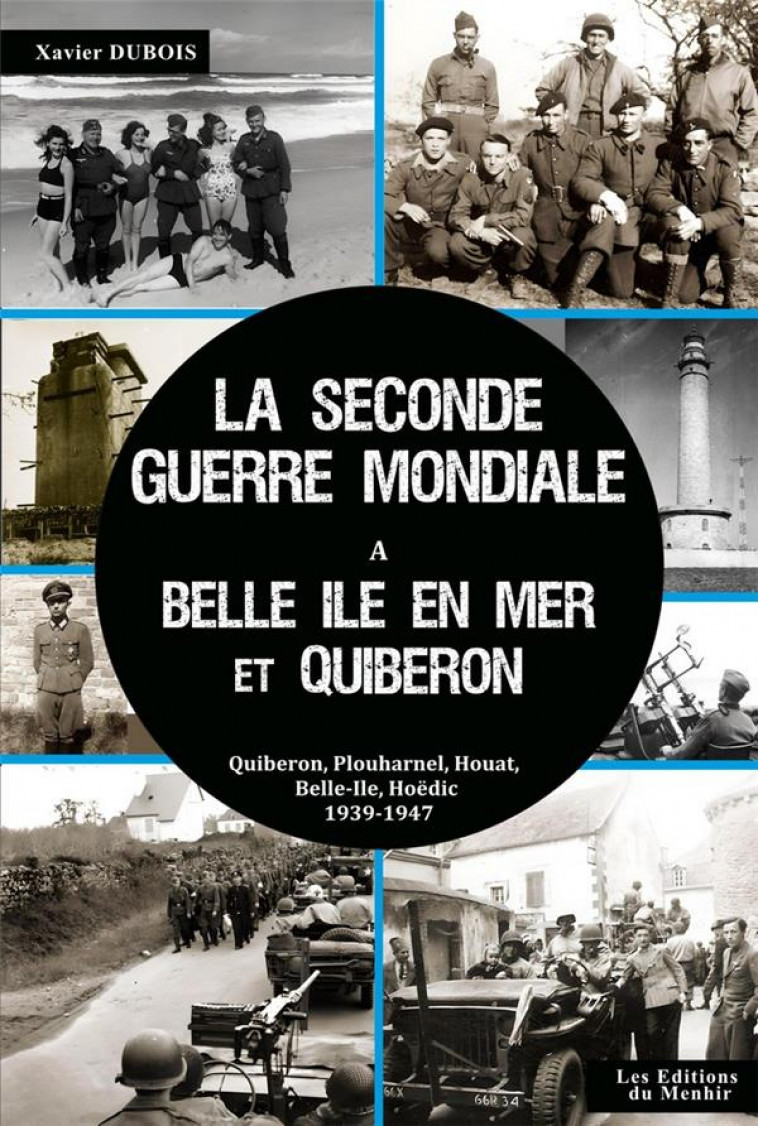 LA SECONDE GUERRE MONDIALE A BELLE ILE EN MER ET QUIBERON - DUBOIS, XAVIER - BOOKS ON DEMAND