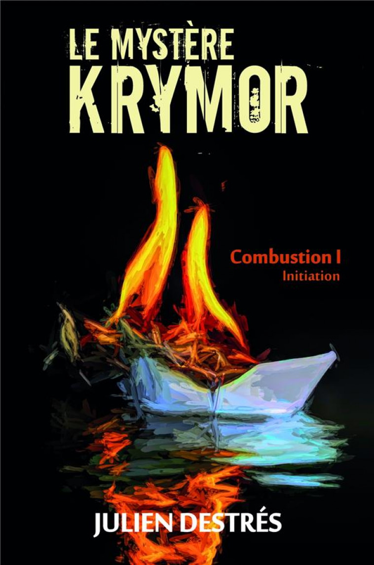 LE MYSTERE KRYMOR - COMBUSTION T.1 : INITIATION - DESTRES, JULIEN - LIBRINOVA