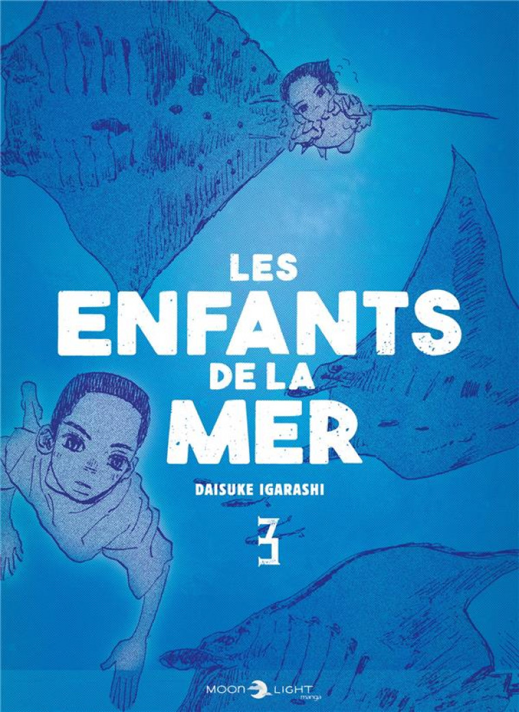 LES ENFANTS DE LA MER T03 - IGARASHI DAISUKE - DELCOURT