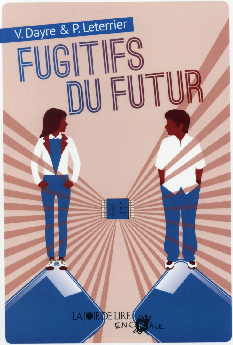 FUGITIFS DU FUTUR - DAYRE/LETERRIER - Joie de lire