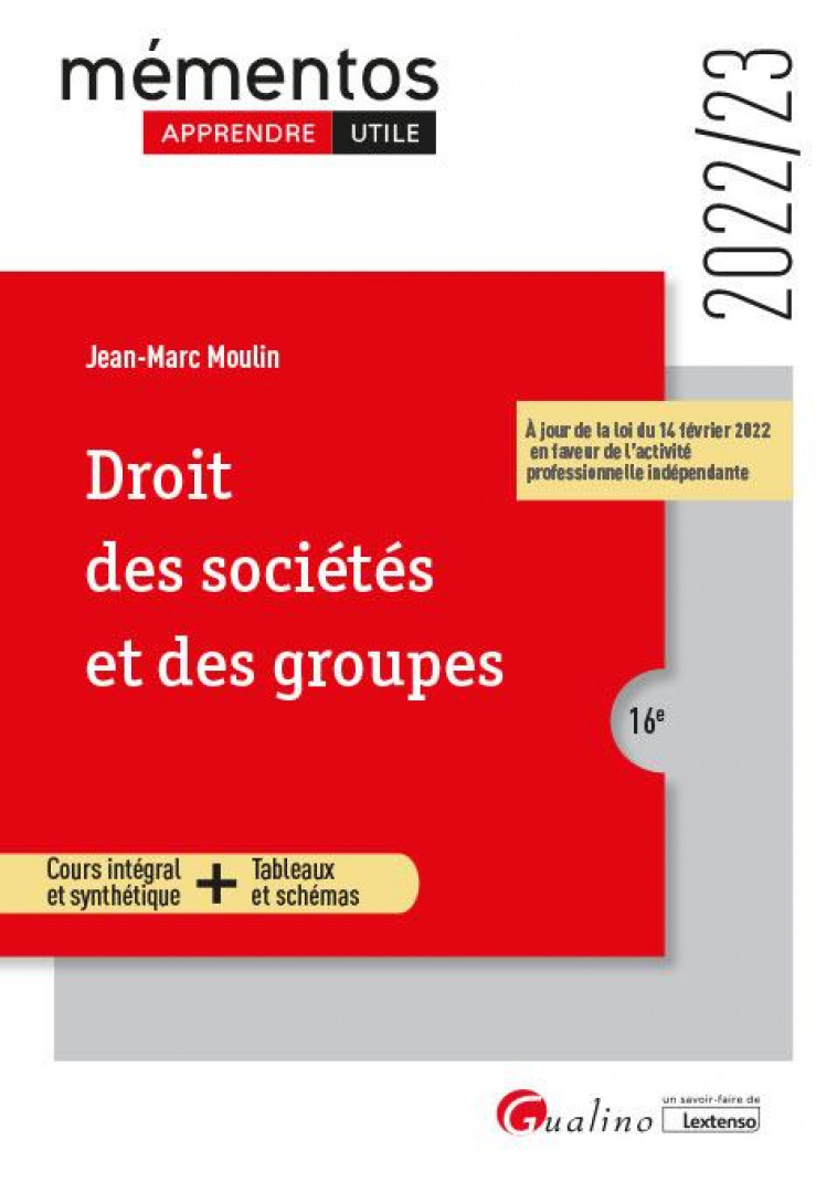 DROIT DES SOCIETES ET DES GROUPES : UN COURS CLAIR, STRUCTURE ET ACCESSIBLE POUR L'ETUDIANT (16E EDITION) - MOULIN, JEAN-MARC - GUALINO