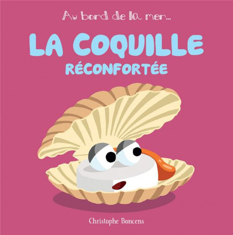 LA COQUILLE RECONFORTEE - BONCENS CHRISTOPHE - BELUGA