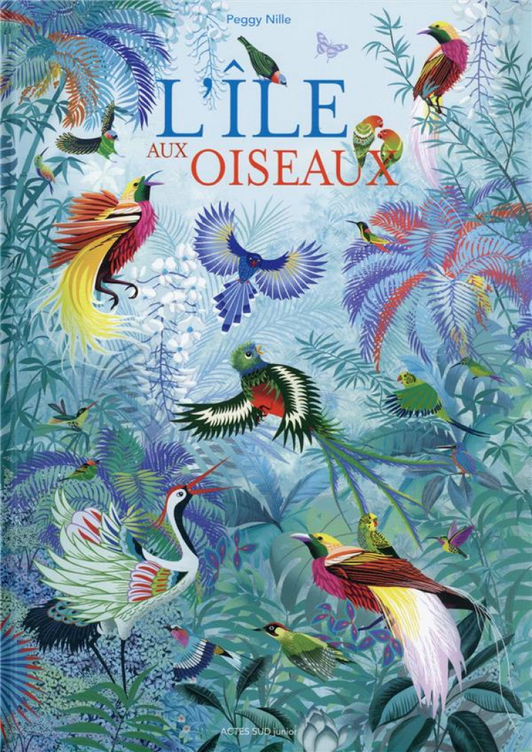 L-ILE AUX OISEAUX - NILLE PEGGY - ACTES SUD