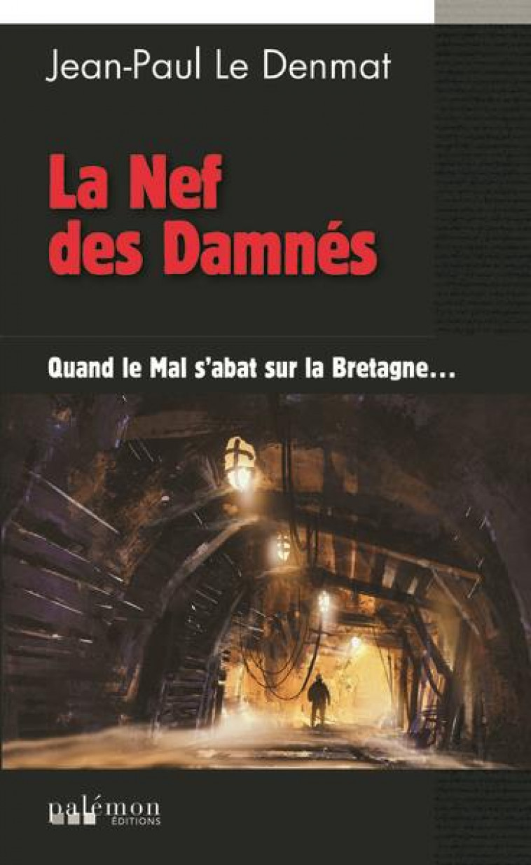 LE MAL NOIR - T01 - LA NEF DES DAMNES - QUAND LE MAL S-ABAT SUR LA BRETAGNE... - LE DENMAT JEAN-PAUL - PALEMON