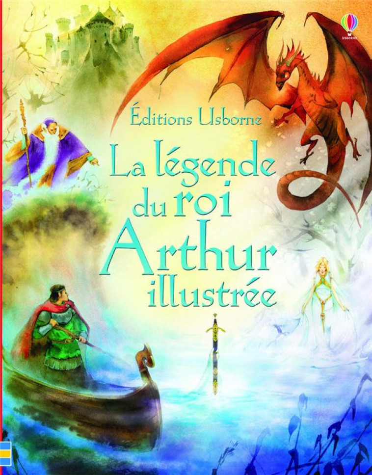 LA LEGENDE DU ROI ARTHUR ILLUSTREE - COURTAULD/KURICHEVA - Usborne