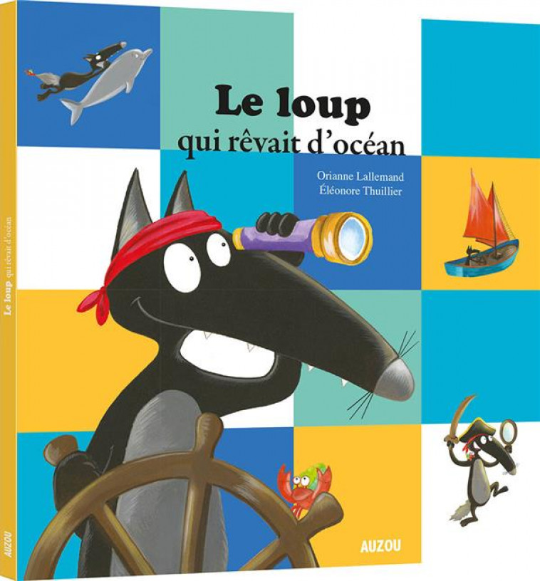 LE LOUP QUI REVAIT D-OCEAN - LALLEMAND/THUILLIER - PHILIPPE AUZOU