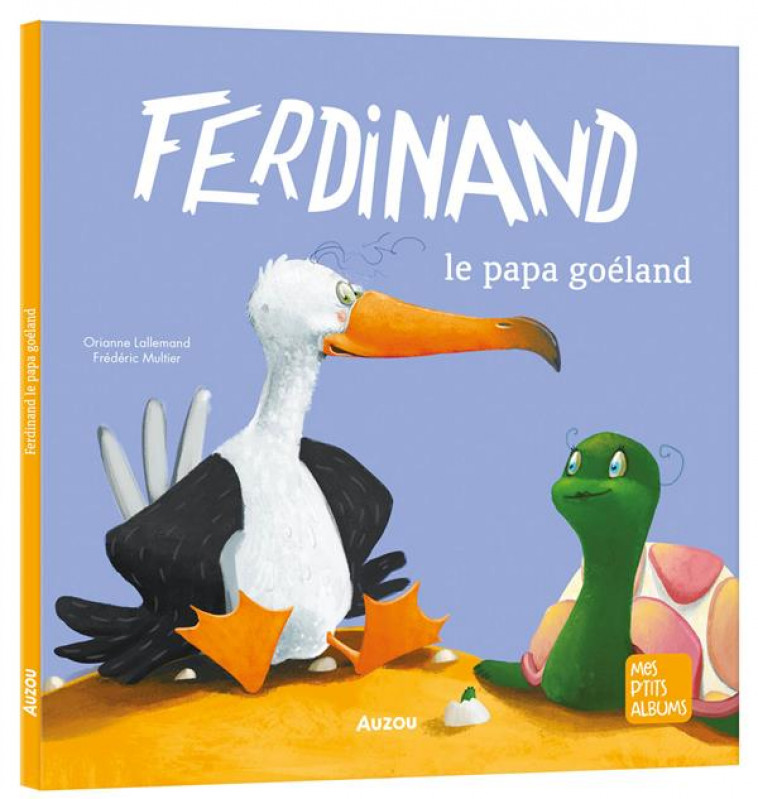 FERDINAND LE PAPA GOELAND - LALLEMAND/MULTIER - PHILIPPE AUZOU