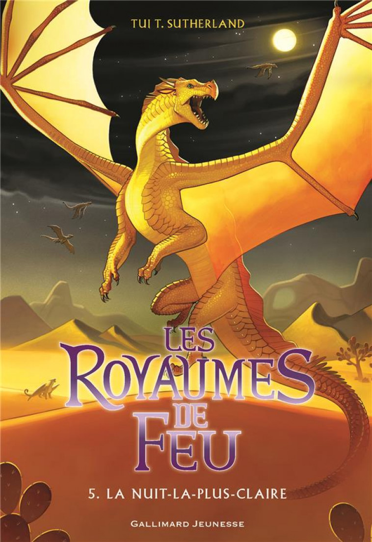 LES ROYAUMES DE FEU, 5 - LA NUIT-LA-PLUS-CLAIRE - SUTHERLAND TUI T. - Gallimard-Jeunesse