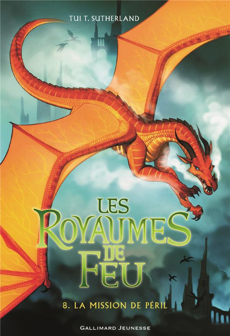 LES ROYAUMES DE FEU, 8 - LA MISSION DE PERIL - SUTHERLAND TUI T. - GALLIMARD