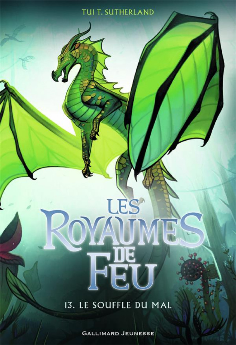 LES ROYAUMES DE FEU, 13 - LE SOUFFLE DU MAL - SUTHERLAND TUI T. - GALLIMARD