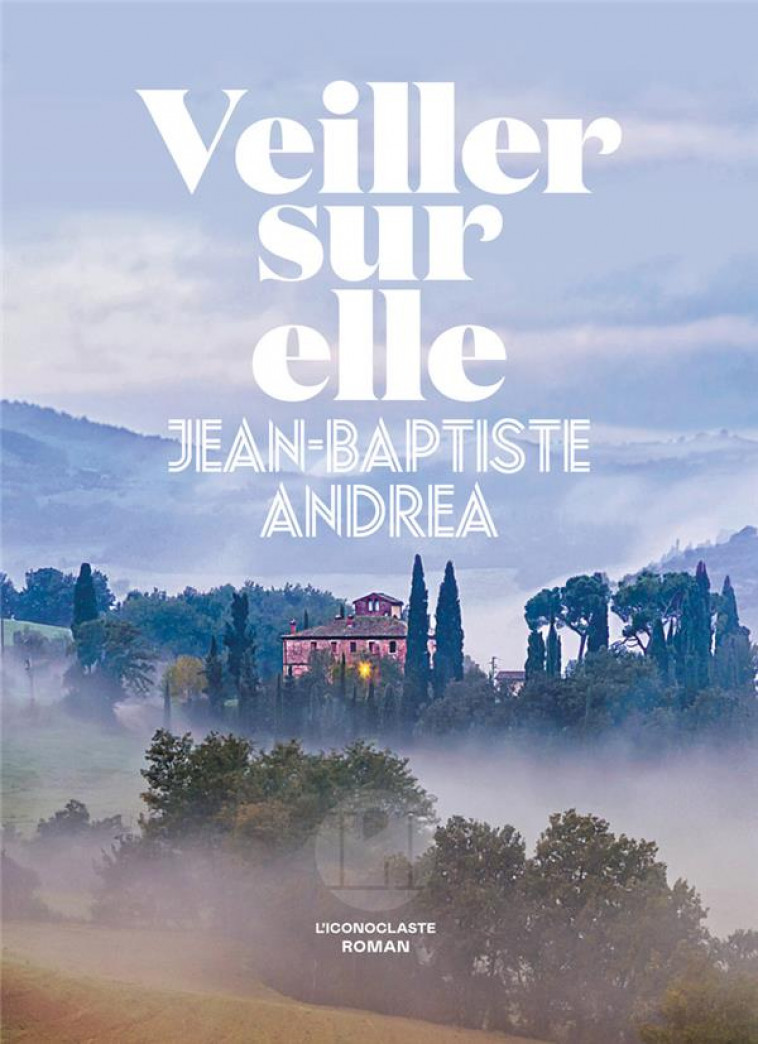 VEILLER SUR ELLE - ANDREA JEAN-BAPTISTE - ICONOCLASTE