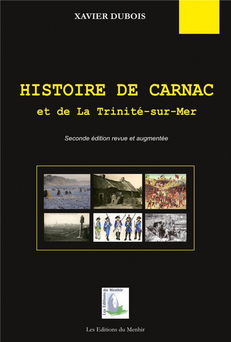 HISTOIRE DE CARNAC ET DE LA TRINITE-SUR-MER (2E EDITION) - DUBOIS, XAVIER - DU MENHIR