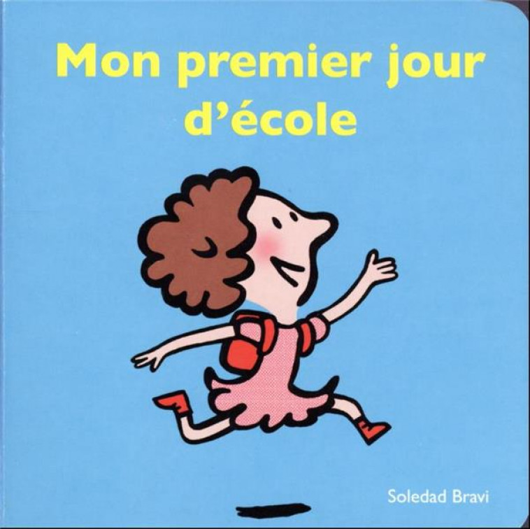 MON PREMIER JOUR D-ECOLE - BRAVI SOLEDAD - EDL