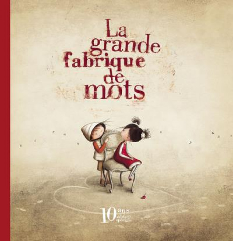 LA GRANDE FABRIQUE DE MOTS - EDITION ANNIVERSAIRE 10 ANS - LESTRADE/DOCAMPO - ALICE