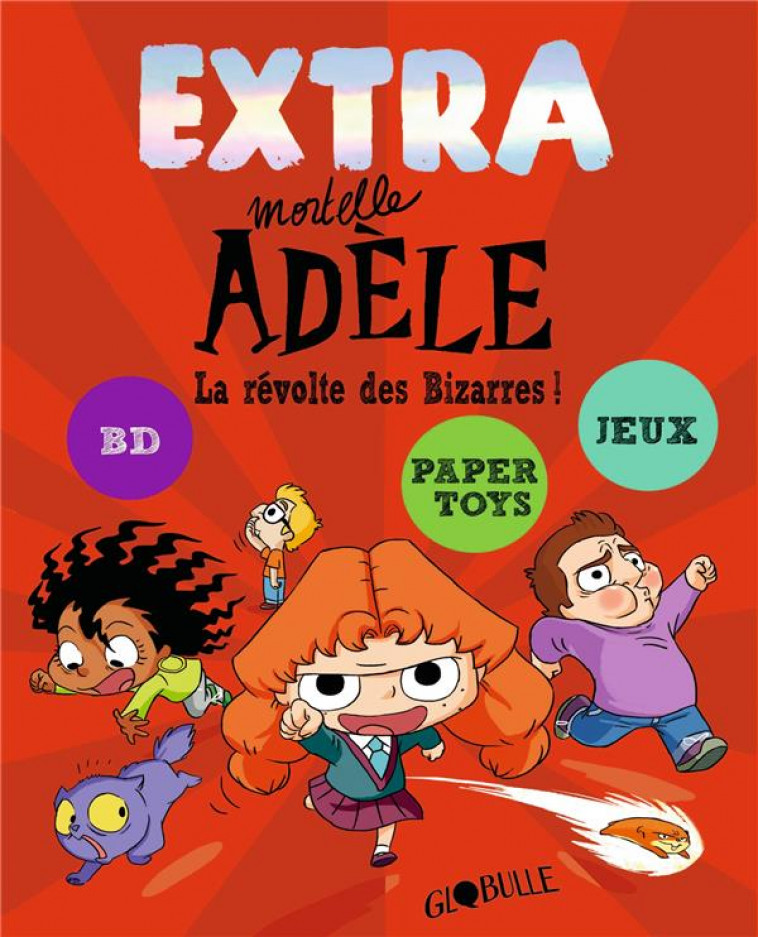 EXTRA MORTELLE ADELE T3 - LA REVOLTE DES BIZARRES - MR TAN/LE FEYER - TOURBILLON