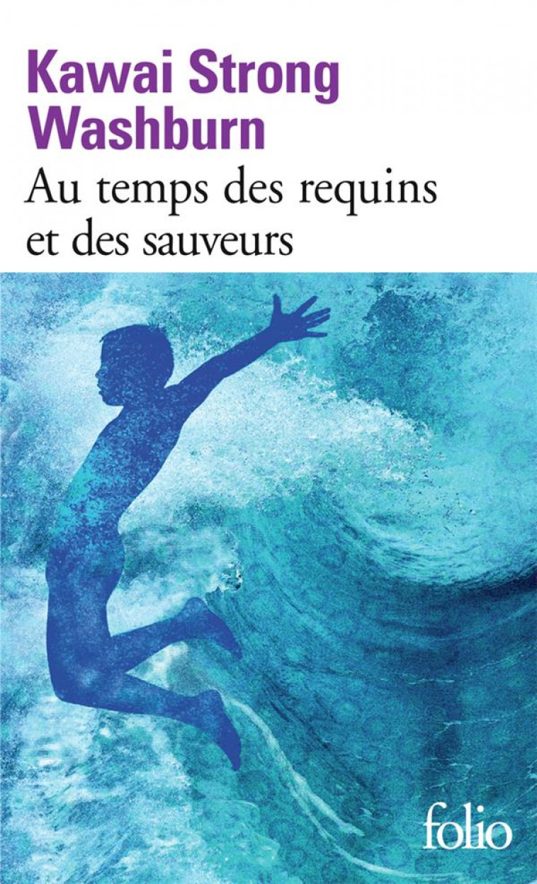 AU TEMPS DES REQUINS ET DES SAUVEURS - WASHBURN K S. - GALLIMARD