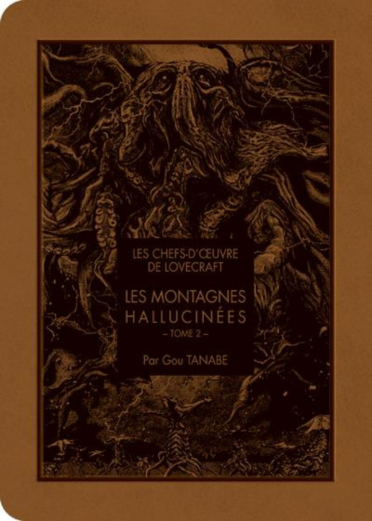 LES MONTAGNES HALLUCINEES - LES CHEFS D-OEUVRE DE LOVECRAFT - LES MONTAGNES HALLUCINES T02 - VOL02 - LOVECRAFT/TANABE - KI-OON