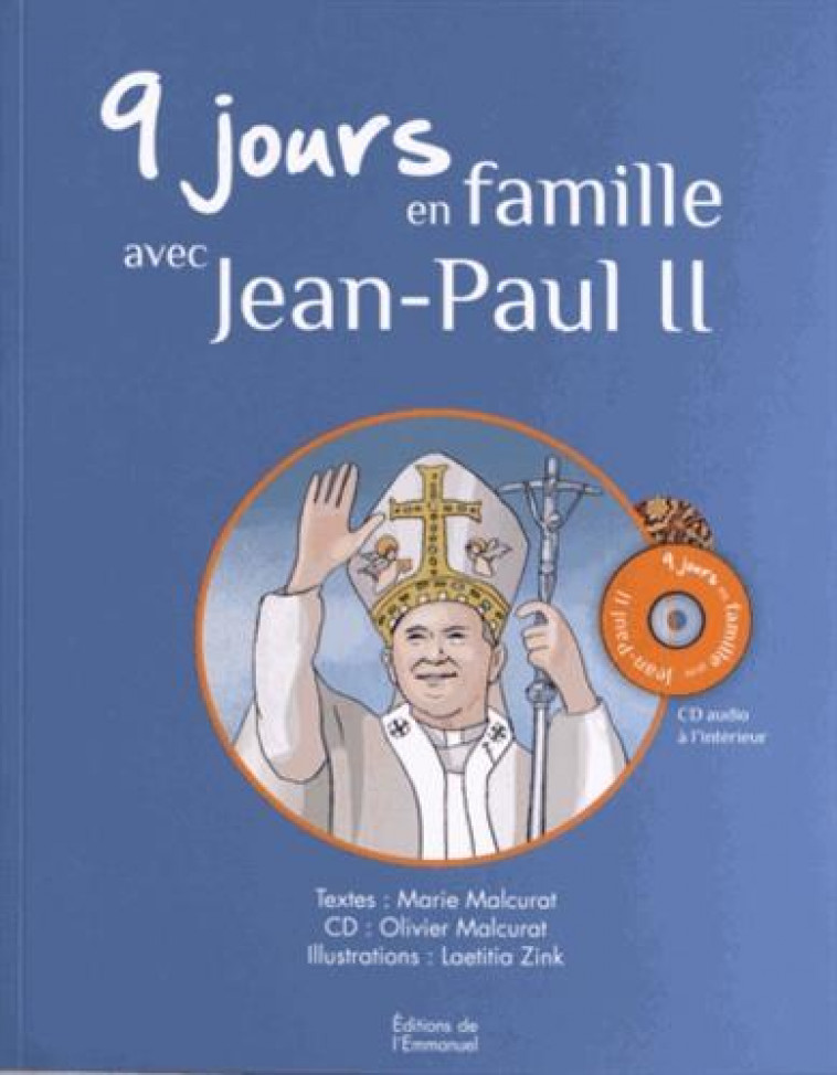 9 JOURS EN FAMILLE AVEC JEAN-PAUL II -  MALCURAT, MARIE  - EMMANUEL