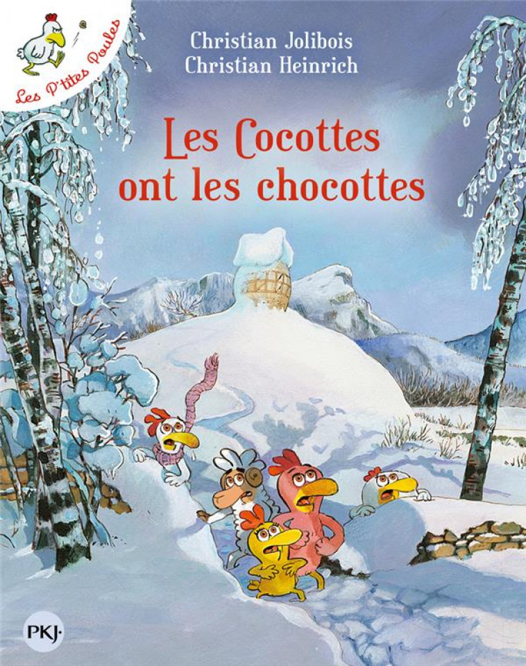 LES P-TITES POULES - TOME 20 : LES COCOTTES ONT LES CHOCOTTES - JOLIBOIS/HEINRICH - POCKET