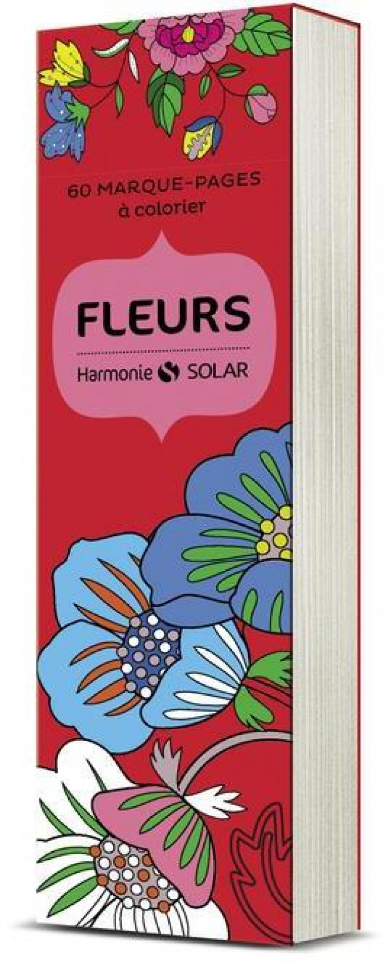 60 MARQUE-PAGES A COLORIER - FLEURS - COLLECTIF - SOLAR