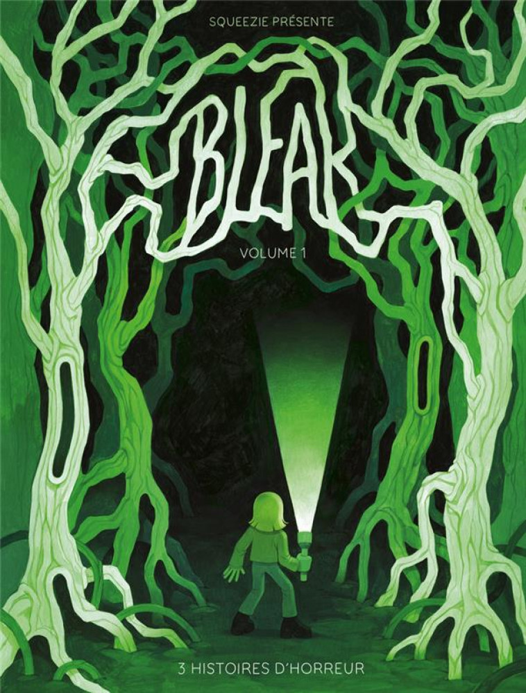 BLEAK - 3 HISTOIRES D-HORREUR - VOLUME 1 - SQUEEZIE/LUCIOLE - OMAKE BOOKS