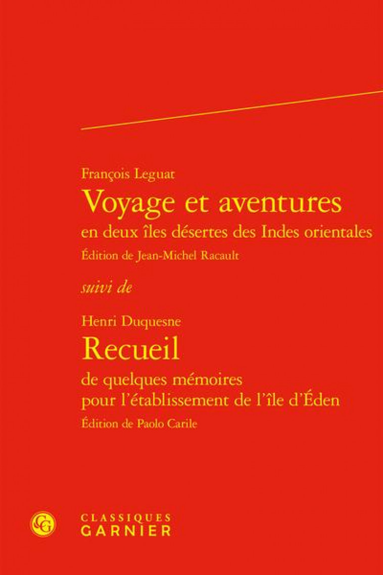 VOYAGE ET AVENTURES EN DEUX ILES DESERTES DES INDES ORIENTALES  -  RECUEIL DE QUELQUES MEMOIRES POUR L'ETABLISSEMENT DE L'ILE D'EDEN - DU QUESNE HENRI - CLASSIQ GARNIER