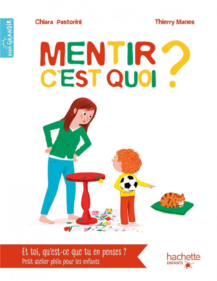 MENTIR, C'EST QUOI ? - PASTORINI/MANES - HACHETTE