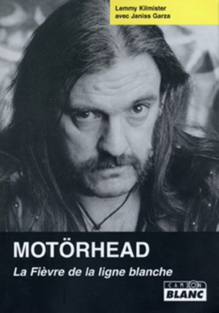 MOTORHEAD  -  LA FIEVRE DE LA LIGNE BLANCHE - LEMMY KILMISTER - CAMION BLANC