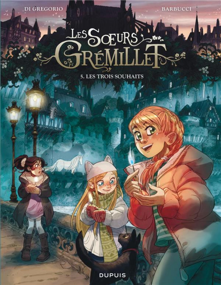 LES SOEURS GREMILLET - TOME 5 - LES TROIS SOUHAITS - DI GREGORIO GIOVANNI - DUPUIS